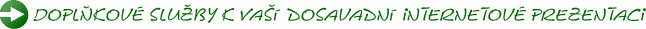 Dopl�kov� slu�by k Va�� dosavadn� internetov� prezentaci